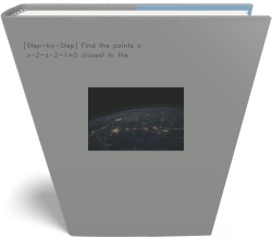 [Step-by-Step] Find the points on x^2-z^2-1=0 closest