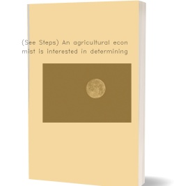 (See Steps) An agricultural economist is interested