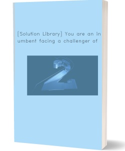 [Solution Library] You are an incumbent facing