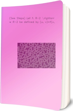 (See Steps) Let f: R^2 \rightarrow R^2