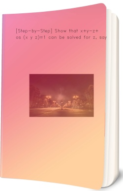 [Step-by-Step] Show that x+y-z+ cos (x y