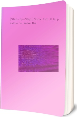 [Step-by-Step] Show that it is possible to