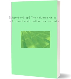 [Step-by-Step] The volumes Of soda in quart