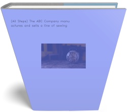 (All Steps) The ABC Company manufactures and
