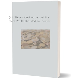 (All Steps) Alert nurses at the Veteran's