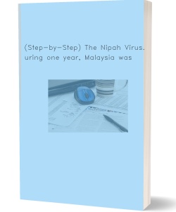 (Step-by-Step) The Nipah Virus. During one year,