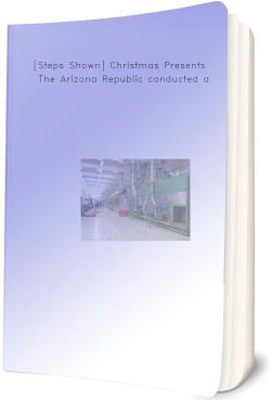 [Steps Shown] Christmas Presents. The Arizona Republic