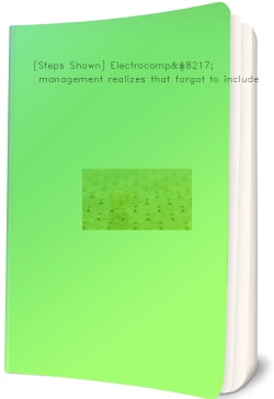 [Steps Shown] Electrocomp’s management realizes that forgot