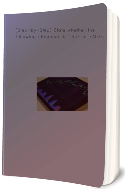 (Step-by-Step) State whether the following statement is