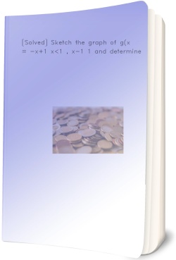 [Solved] Sketch the graph of g(x)= -x+1