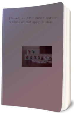 [Solved] MULTIPLE CHOICE QUESTIONS Circle all that