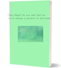 (See Steps) Do you feel that tax