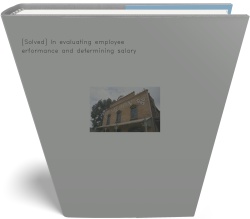 [Solved] In evaluating employee performance and determining