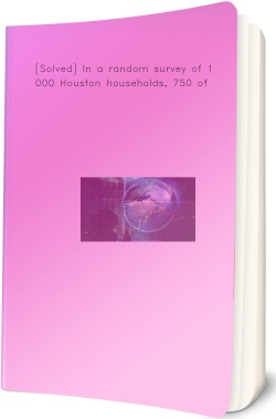 [Solved] In a random survey of 1,000