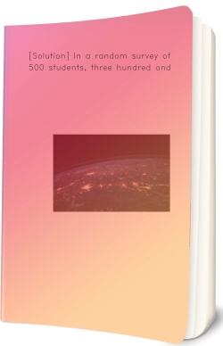 [Solution] In a random survey of 500