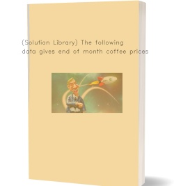 (Solution Library) The following data gives end