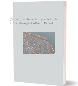 (Solved) state which predictor has the strongest