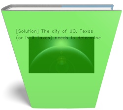[Solution] The city of UO, Texas (or