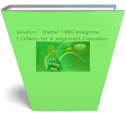 Solution:  Shelter 1990 Assignment Criteria for