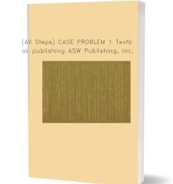 (All Steps) CASE PROBLEM 1 Textbook publishing