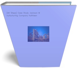 [All Steps] Case Study Jackson Manufacturing Company