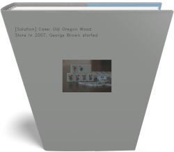 [Solution] Case: Old Oregon Wood Store In