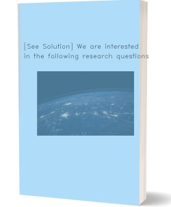 [See Solution] We are interested in the