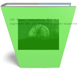 (All Steps) Instructions: This assignment lets you