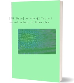 [All Steps] Activity #2 You will submit