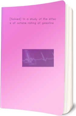 [Solved] In a study of the effects