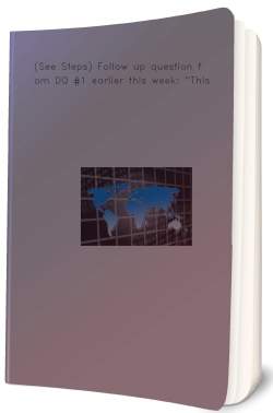 (See Steps) Follow up question from DQ