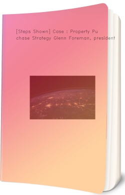 [Steps Shown] Case : Property Purchase Strategy