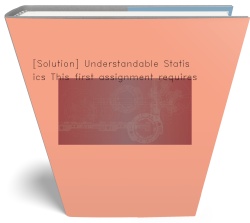 [Solution] Understandable Statistics This first assignment requires