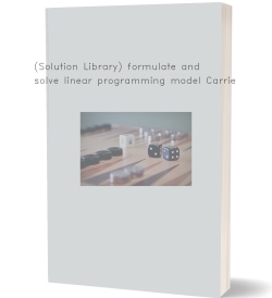 (Solution Library) formulate and solve linear programming