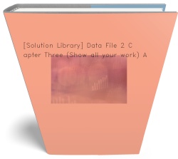 [Solution Library] Data File 2 Chapter Three