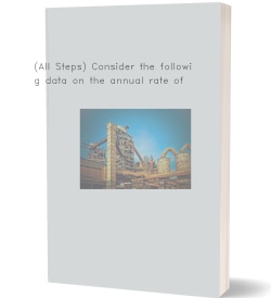 (All Steps) Consider the following data on