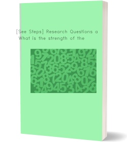 [See Steps] Research Questions a. What is