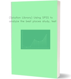 (Solution Library) Using SPSS to analyze the