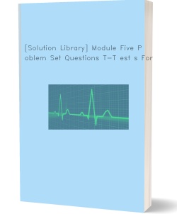 [Solution Library] Module Five Problem Set Questions