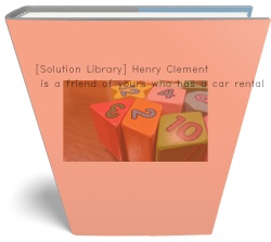 [Solution Library] Henry Clements is a friend
