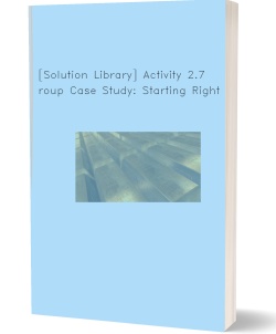 [Solution Library] Activity 2.7 Group Case Study: