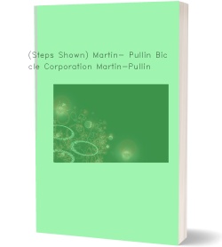 (Steps Shown) Martin- Pullin Bicycle Corporation Martin-Pullin